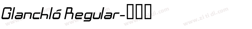 Glanchló Regular字体转换